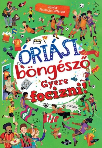 Óriási böngésző - Gyere focizni! - Óriási böngésző
