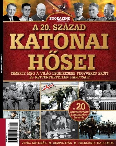 A 20. század katonai hősei - Bookazine Bestseller