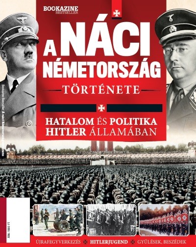 A náci Németország története - Hatalom és politika Hitler államában /Bookazine
