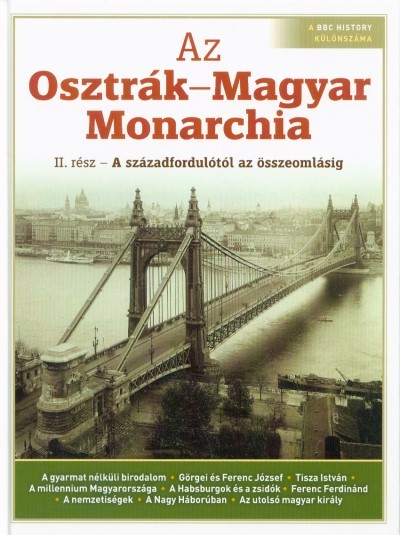 Az Osztrák-Magyar Monarchia /II. rész - A századfordulótól az összeomlásig