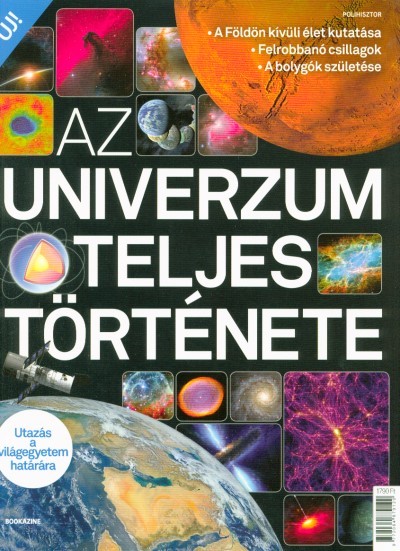 Az univerzum teljes története - utazás a világegyetem határára /Bookazine