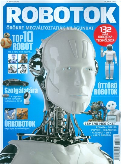 Robotok - Örökre megváltoztatják világunkat /Bookazine