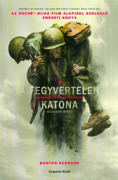 A fegyvertelen katona /Desmond Doss igaz története