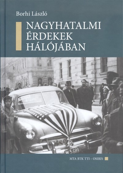 NAGYHATALMI ÉRDEKEK HÁLÓJÁBAN