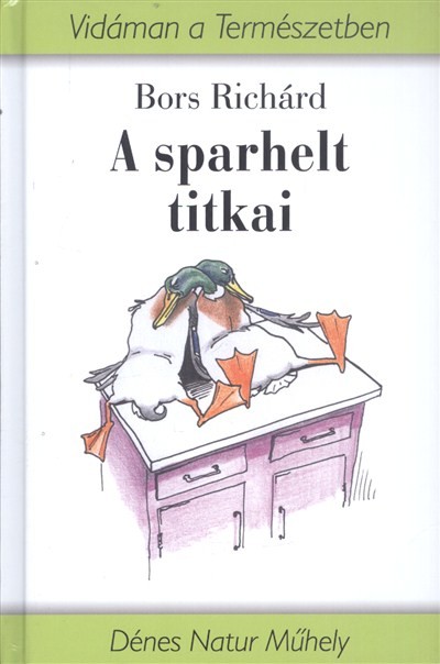 A SPARHELT TITKAI /VIDÁMAN A TERMÉSZETBEN