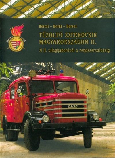  Tűzoltó szerkocsik magyarországon II. /A II. világháborútól a rendszerváltásig 