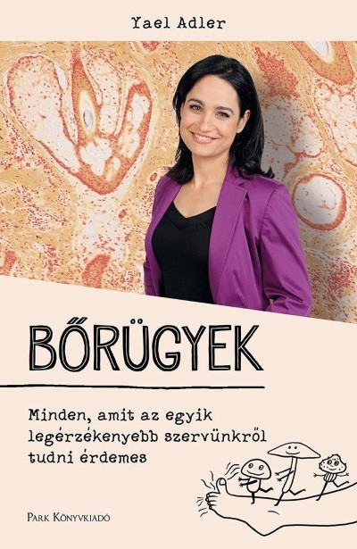 BŐRÜGYEK /MINDEN, AMIT AZ EGYIK LEÉRZÉKENYEBB SZERVÜNKRŐL TUDNI ÉRDEMES