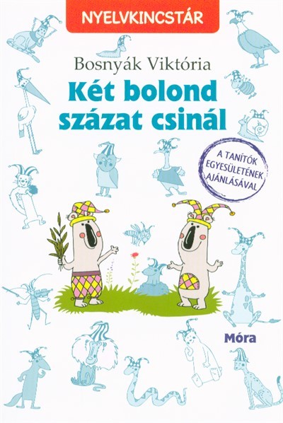 Két bolond százat csinál /Nyelvkincstár (3. kiadás)