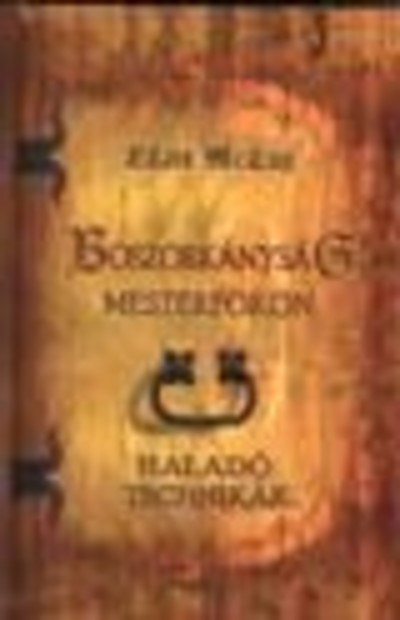 BOSZORKÁNYSÁG MESTERFOKON /HALADÓ TECHNIKÁK