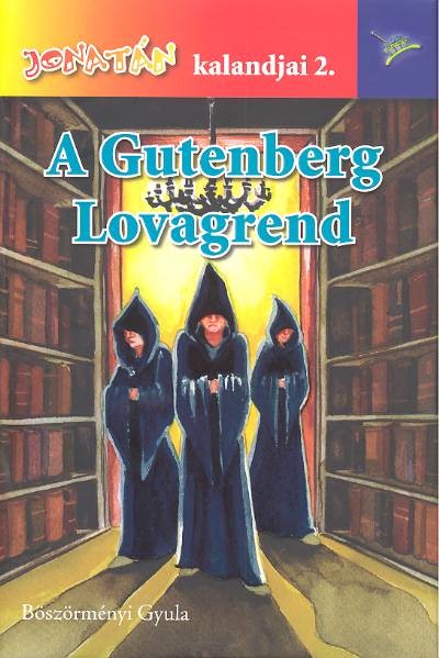 A GUTENBERG LOVAGREND /JONATÁN KALANDJAI 2.