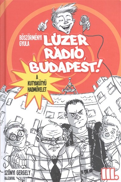 Lúzer Rádió, Budapest! III. - A kutyakütyü hadművelet