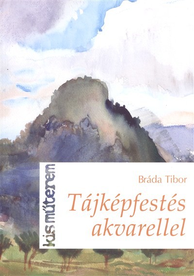 TÁJKÉPFESTÉS AKVARELLEL /KIS MŰTEREM
