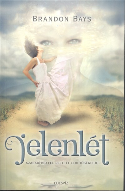 Jelenlét - Szabadítsd fel rejtett lehetőségeidet