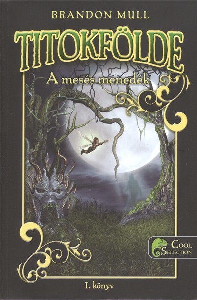 TITOKFÖLDE 1. KÖNYV /A MESÉS MENEDÉK