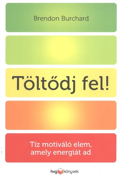 Töltődj fel! /Tíz motiváló elem, amely energiát ad