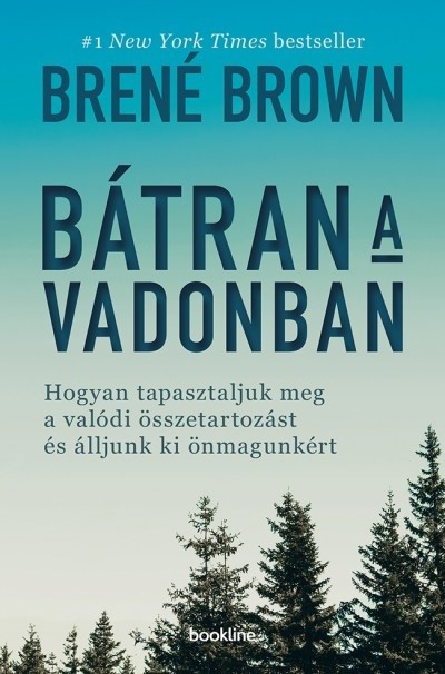 Bátran a vadonban - Hogyan tapasztaljuk meg a valódi összetartozást és álljunk ki önmagunkért