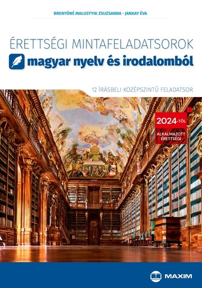 Érettségi mintafeladatsorok magyar nyelv és irodalomból (12 írásbeli középszintű feladatsor) - 2024-től érvényes