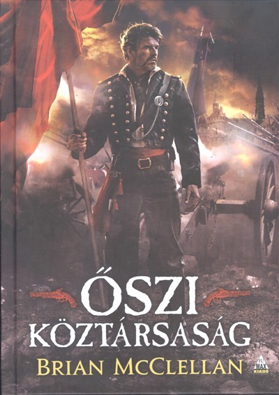Őszi köztársaság /Lőpormágus trilógia 3.