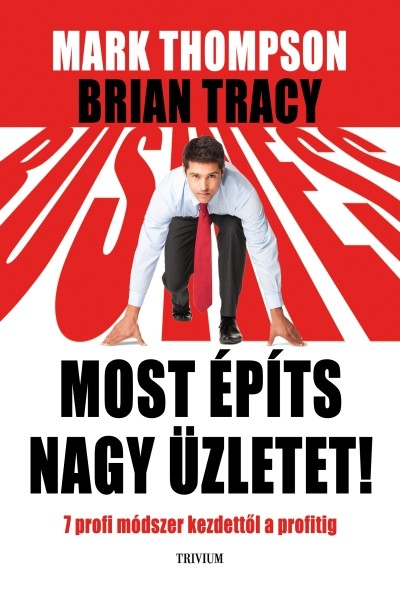 Most építs nagy üzletet! /7 profi módszer a kezdetektől a profitig