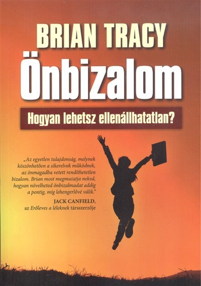 ÖNBIZALOM /HOGYAN LEHETSZ ELLENÁLLHATATLAN?