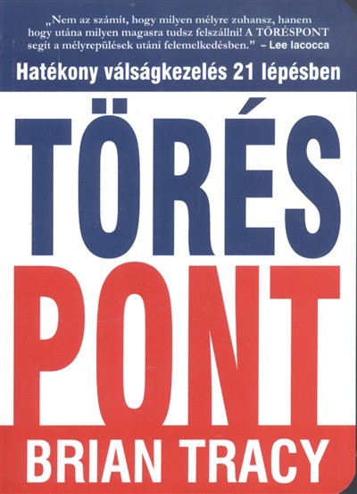 TÖRÉSPONT /HATÉKONY VÁLSÁGKEZELÉS 21 LÉPÉSBEN