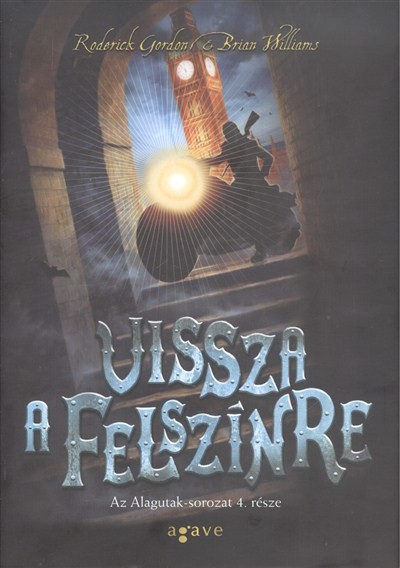 Vissza a felszínre /Alagutak-sorozat 4.