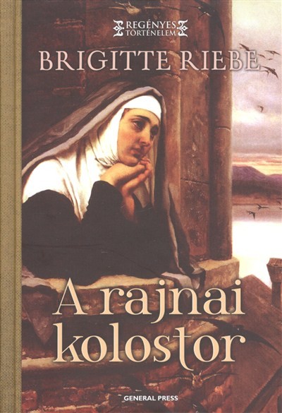 A RAJNAI KOLOSTOR /REGÉNYES TÖRTÉNELEM