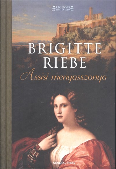 ASSISI MENYASSZONYA /REGÉNYES TÖRTÉNELEM