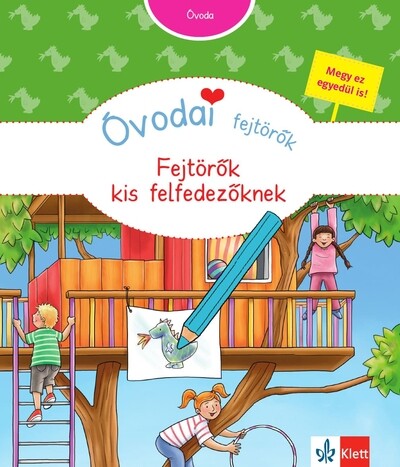 Óvodai fejtörők - Fejtörők kis felfedezőknek - Színes készségfejlesztő feladatlapok óvodásoknak.