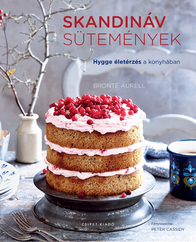 Skandináv sütemények - Hygge-életérzés a konyhában