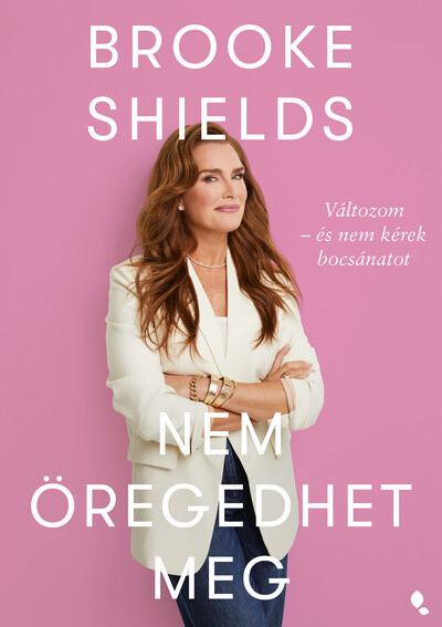 Brooke Shields nem öregedhet meg - Változom - és nem kérek bocsánatot