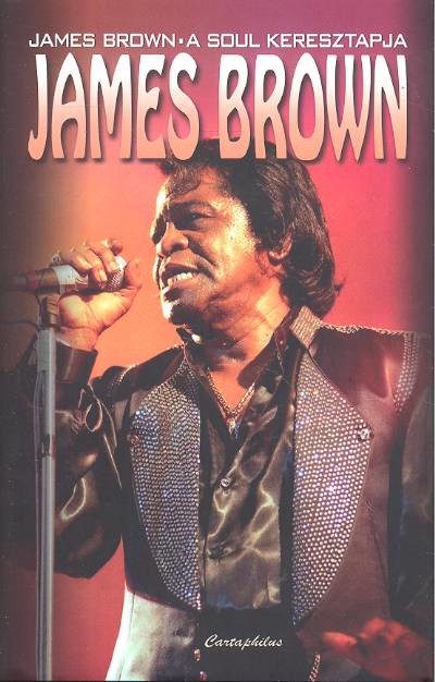 JAMES BROWN /A SOUL KERESZTAPJA