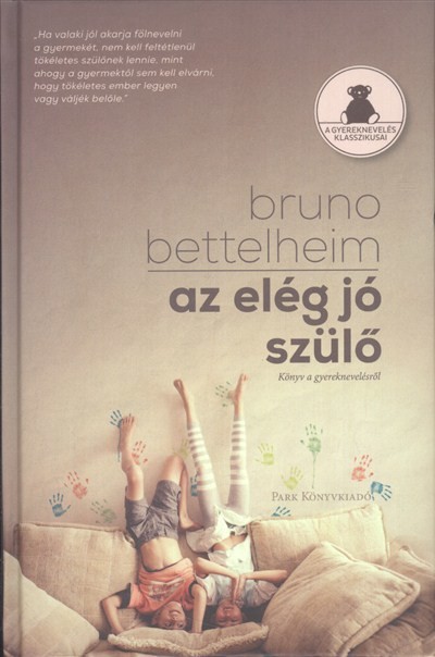 Az elég jó szülő /Könyv a gyereknevelésről