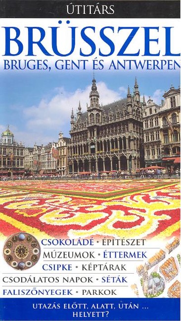 BRÜSSZEL /BURGES, GENT ÉS ANTWERPEN /ÚTITÁRS