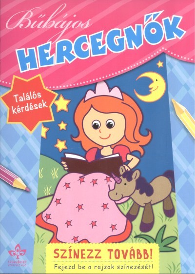 BŰBÁJOS HERCEGNŐK /SZÍNEZZ TOVÁBB!