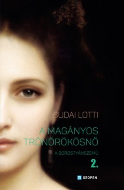 A MAGÁNYOS TRÓNÖRÖKÖS /A BOROSTYÁNSZEMŰ 2.