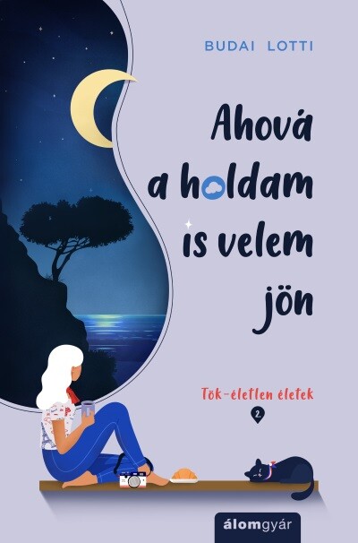 Ahová a holdam is velem jön - Tök-életlen életek