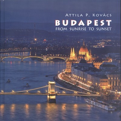 BUDAPEST FROM SUNRISE TO SUNSET