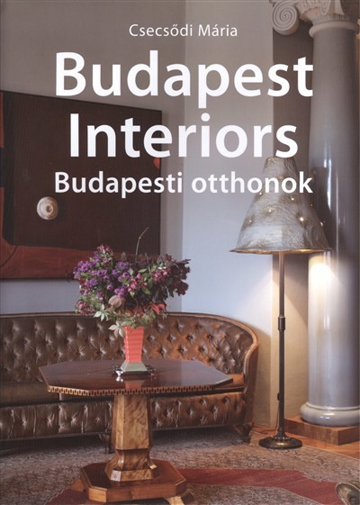 BUDAPEST INTERIORS - BUDAPESTI OTTHONOK