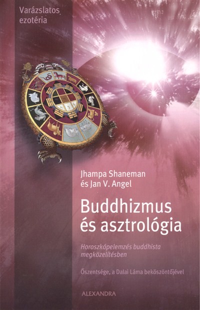 BUDDHIZMUS ÉS ASZTROLÓGIA /HOROSZKÓPELEMZÉS BUDDHISTA MEGKÖZELÍTÉSBEN