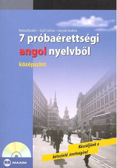 7 PRÓBAÉRETTSÉGI ANGOL NYELVBŐL /KÖZÉPSZINT