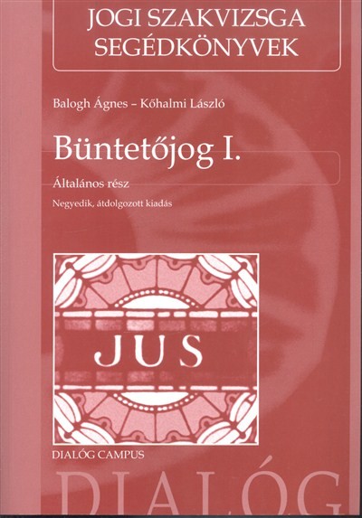 BÜNTETŐJOG I. /JOGI SZAKVIZSGA SEGÉDKÖNYVEK