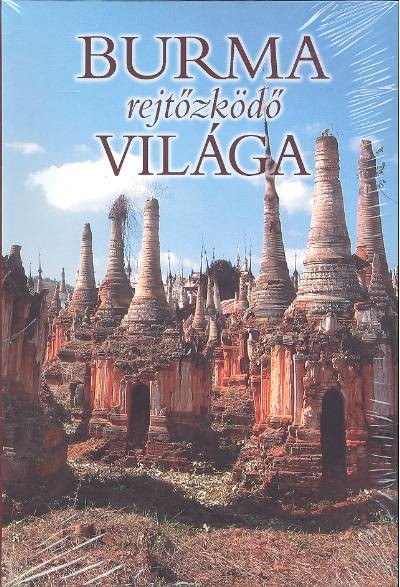 BURMA REJTŐZKÖDŐ VILÁGA