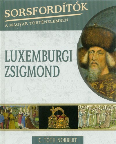 Luxemburgi Zsigmond /Sorsfordítók 13.