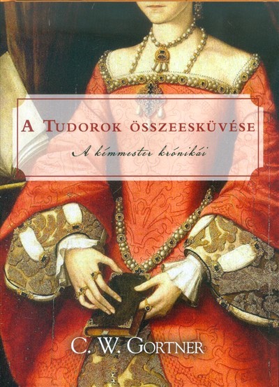 A tudorok összeesküvése /A kémmester krónikái