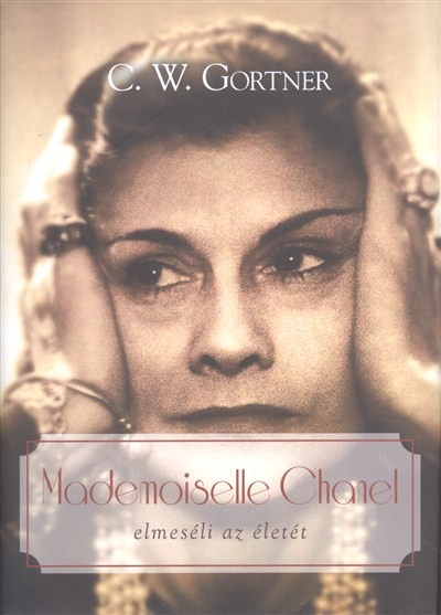Mademoiselle Chanel elmeséli az életét