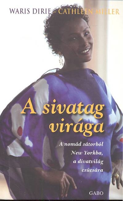 A SIVATAG VIRÁGA /A NOMÁD SÁTORBÓL NEW YORKBA, A DIVATVILÁG CSÚCSÁRA