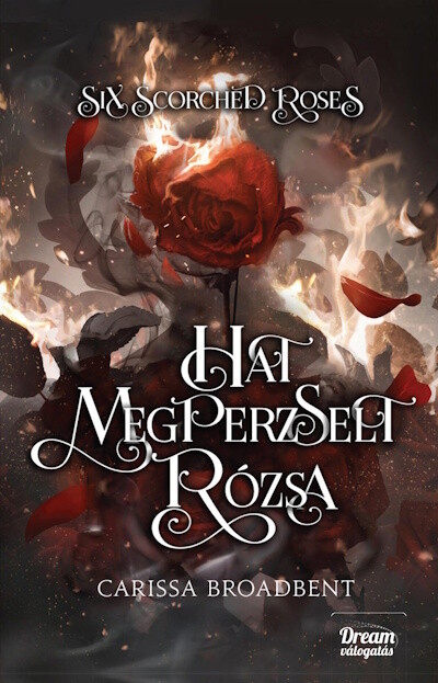 Six Scorched Roses - Hat megperzselt rózsa