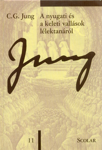 A nyugati és a keleti vallások lélektanáról /Jung 11. (2. kiadás)