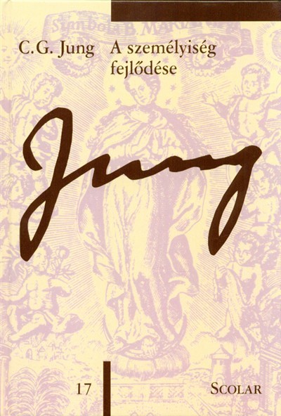 A személyiség fejlődése - Jung 17.  - C. G. Jung Összegyűjtött Munkái (3. kiadás)